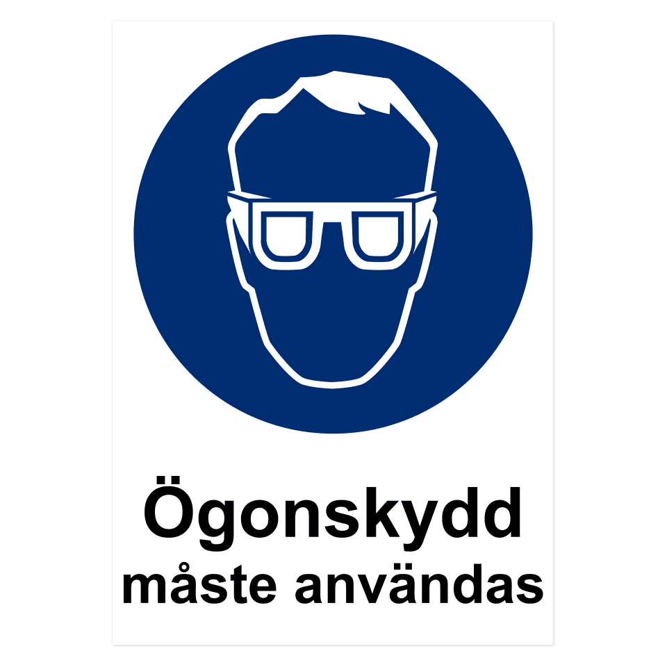 Ögonskydd måste användas-skylten har storleken 594x841mm och tillverkas i materialet Aluminium 0.7mm. Denna standardskylt kan anpassas så att du kan skapa din egen version av skylten.